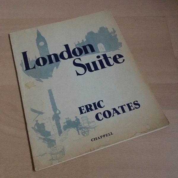 London Suite (London Every Day) Eric Coates Chappell 1933